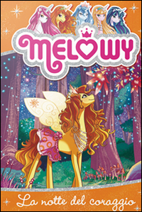 La notte del coraggio. Melowy. Vol. 3