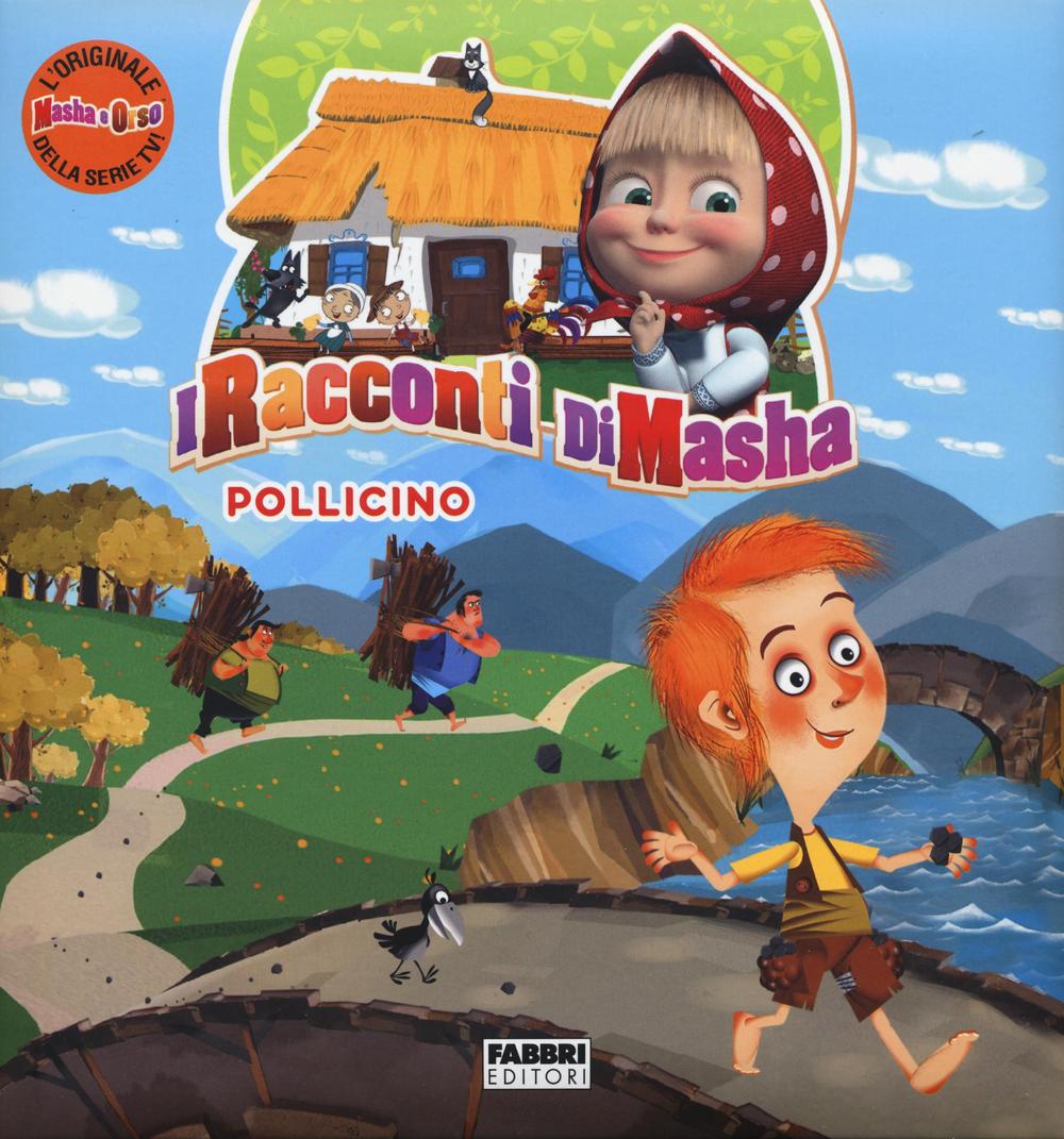 Pollicino. I racconti di Masha. Masha e Orso