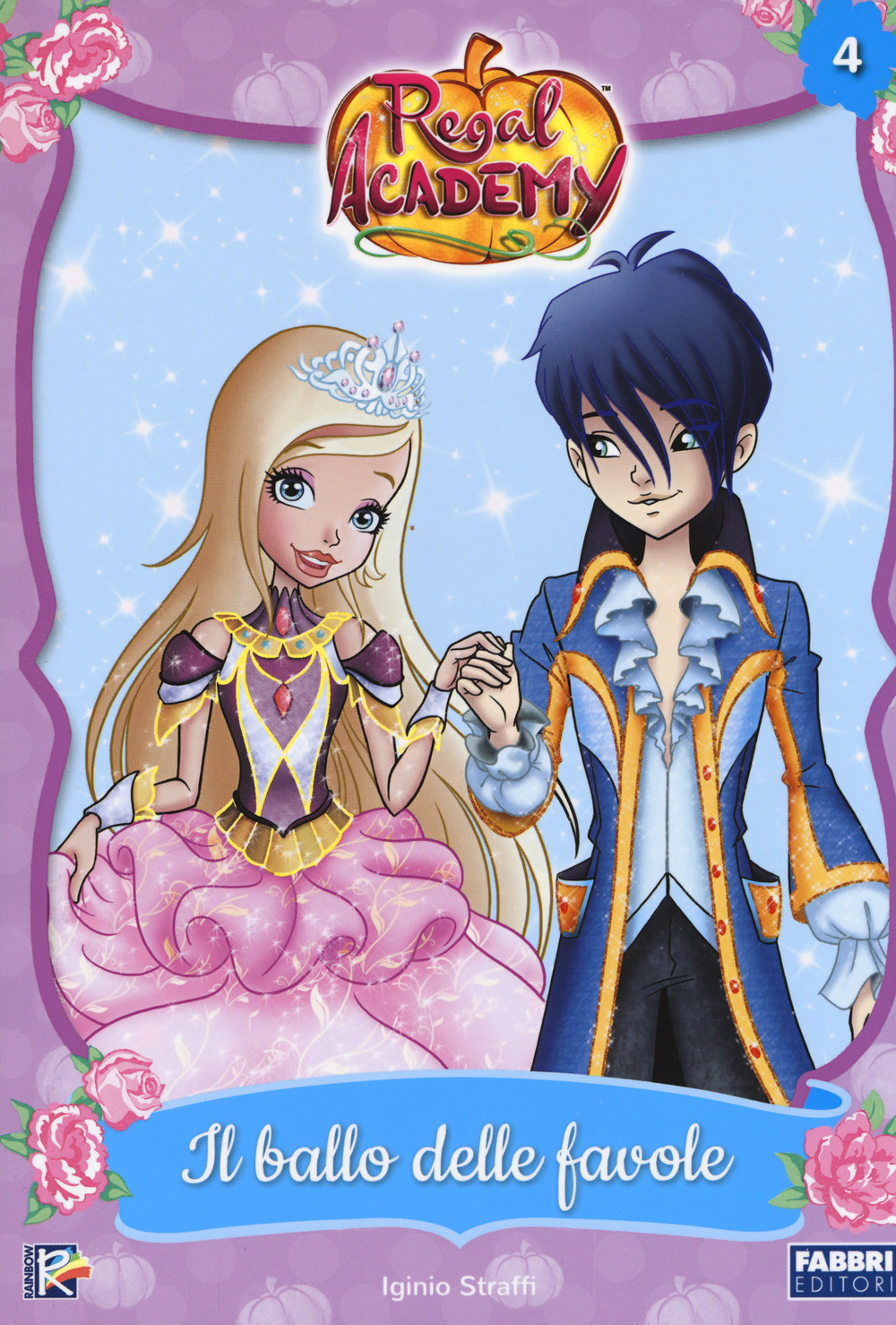 Il ballo delle favole. Regal Academy. Vol. 4