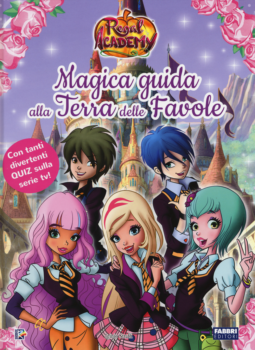 Magica guida alla Terra delle favole. Regal Academy