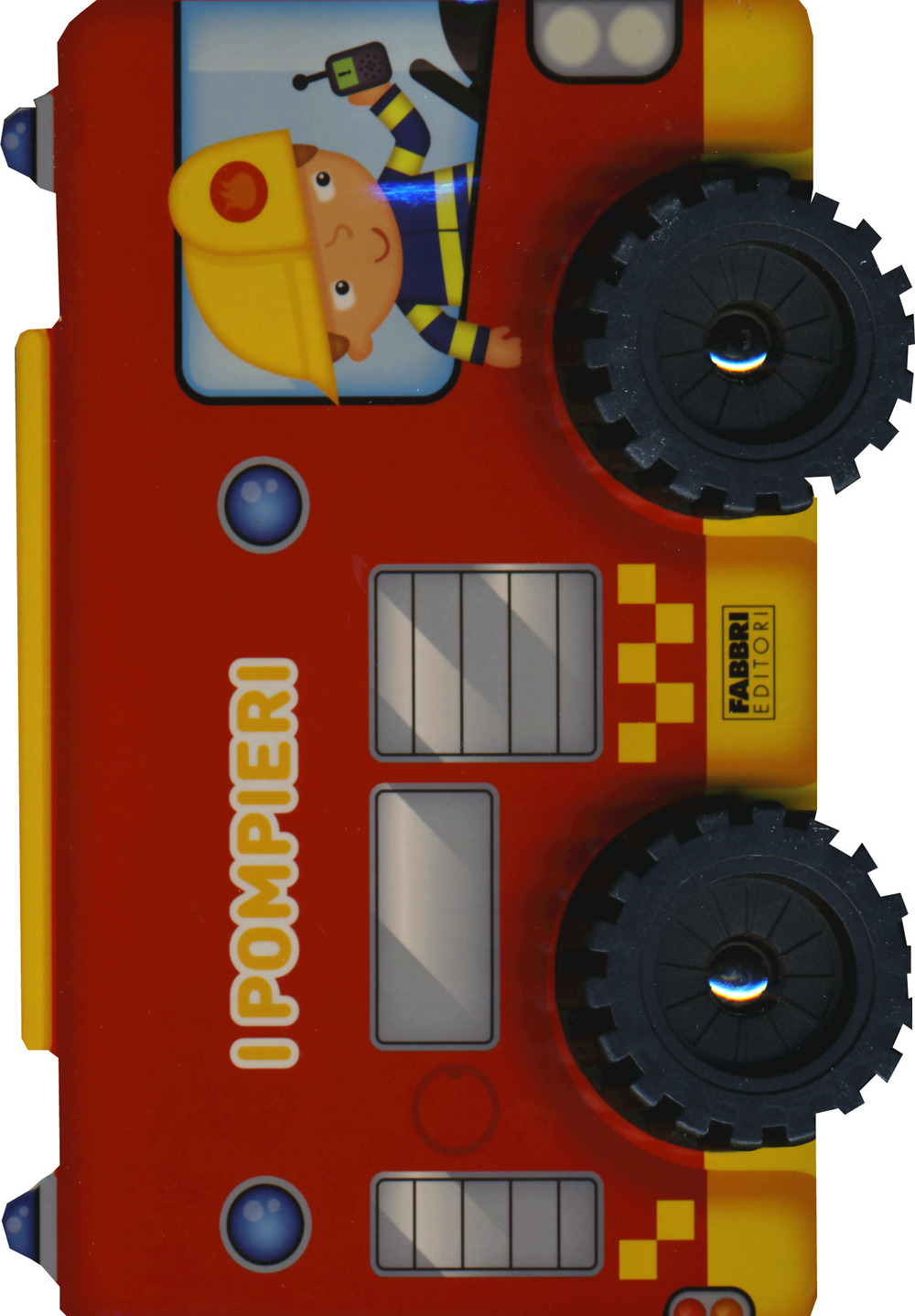 I pompieri. I libri con le ruote