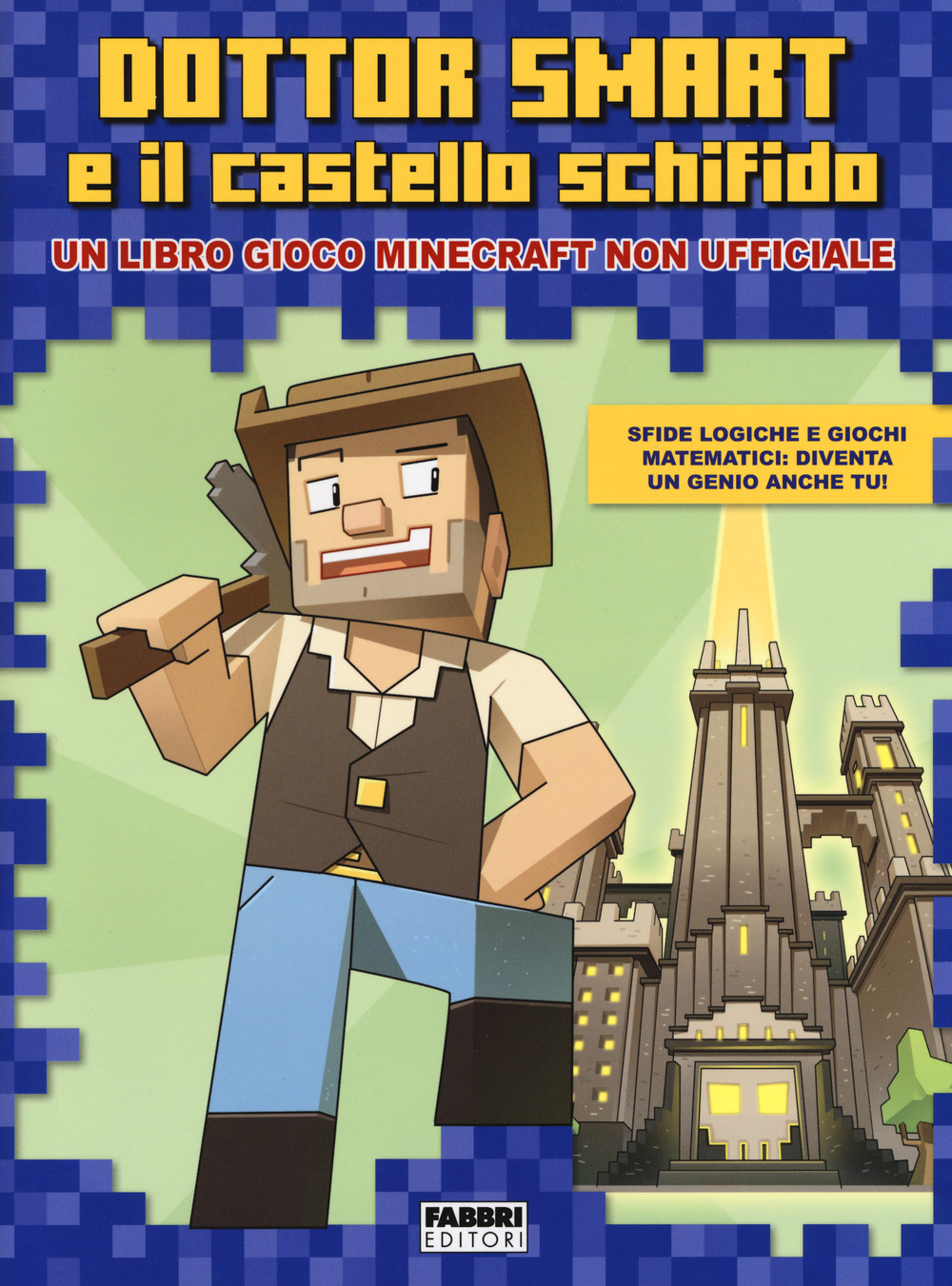 Dottor Smart e il castello schifido. Un libro gioco Minecraft non ufficiale