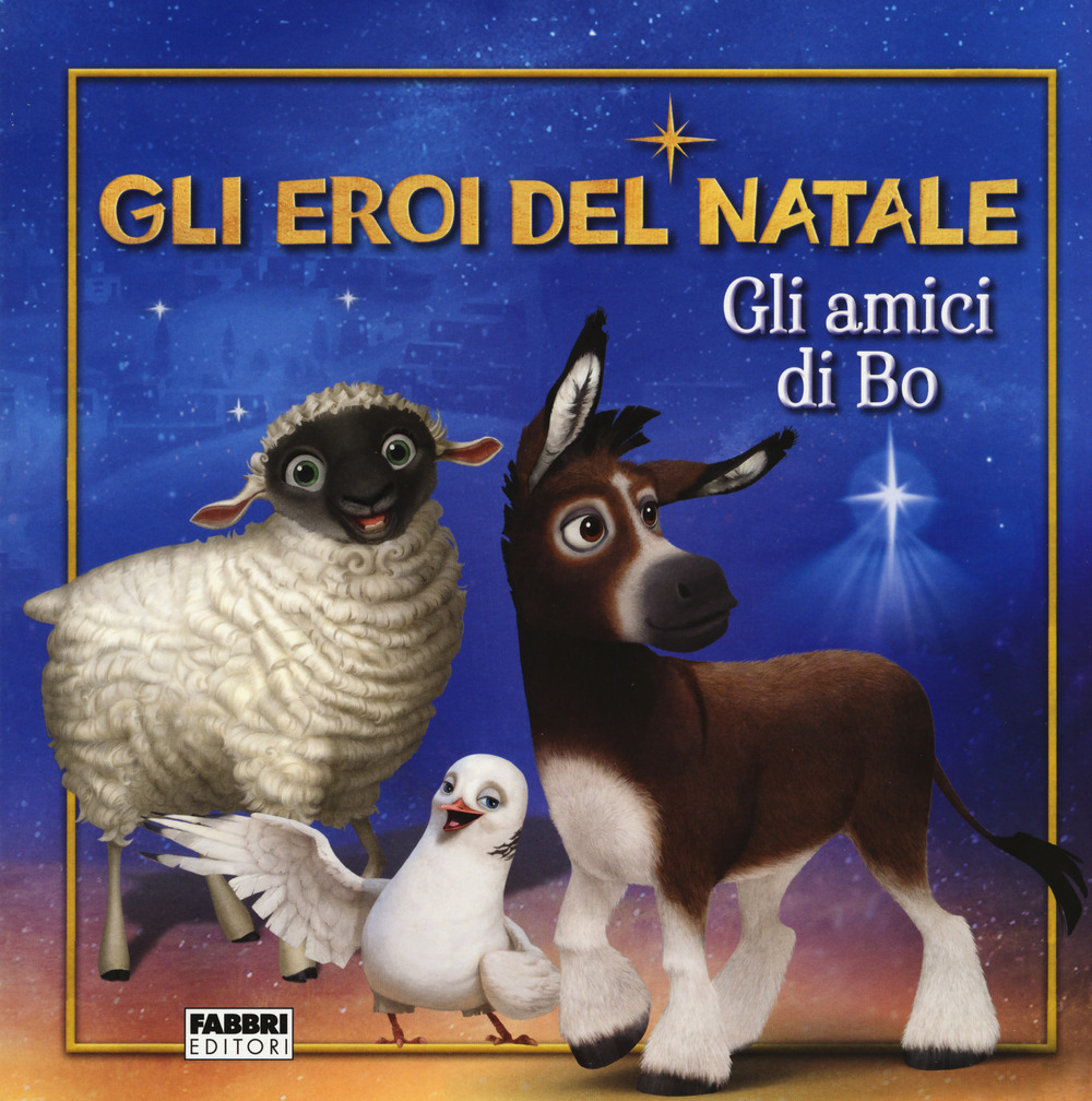 Gli amici di Bo. Gli eroi del Natale