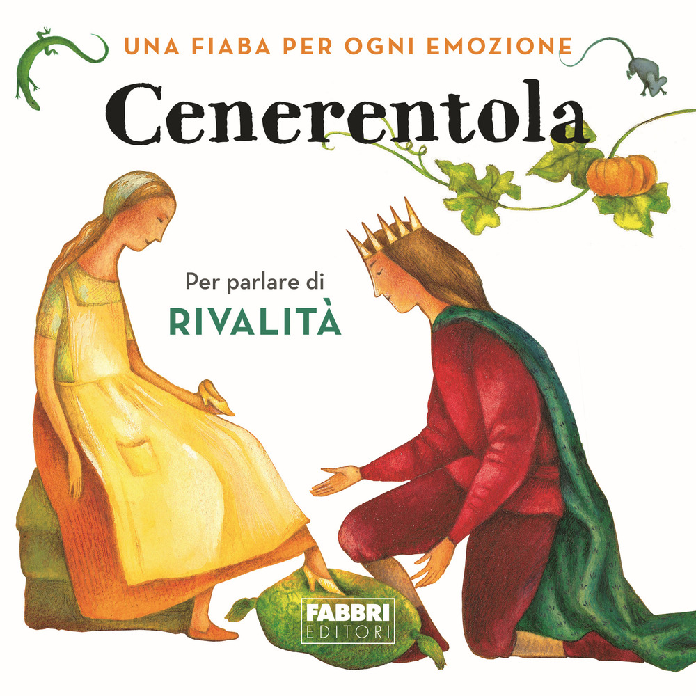 Cenerentola. Una fiaba per ogni emozione. Vol. 7