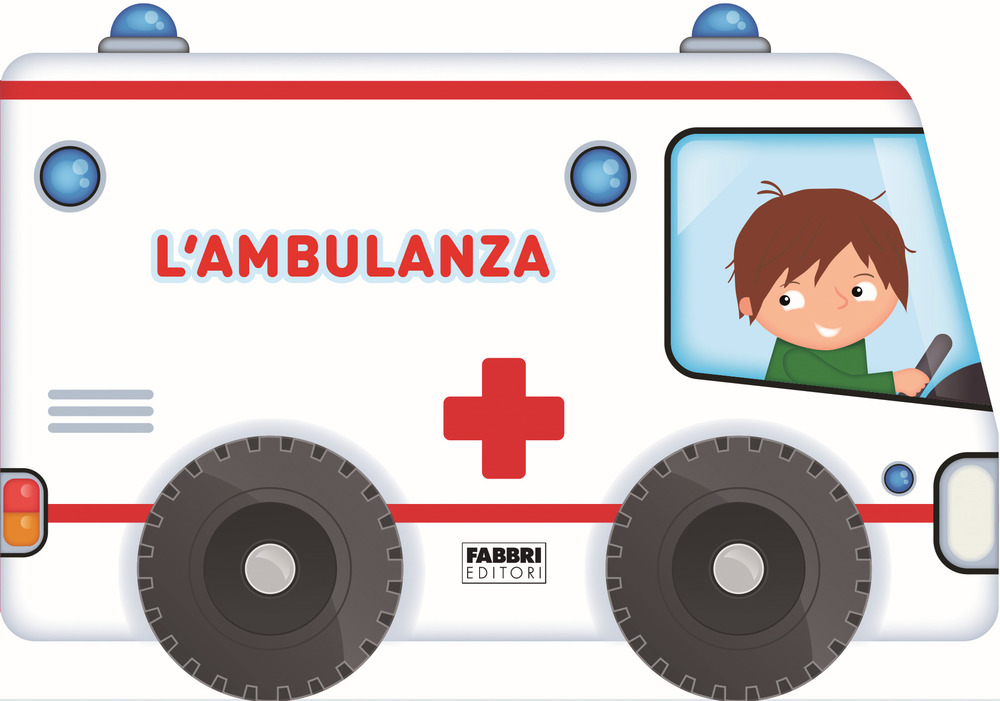 L'ambulanza. I libri con le ruote