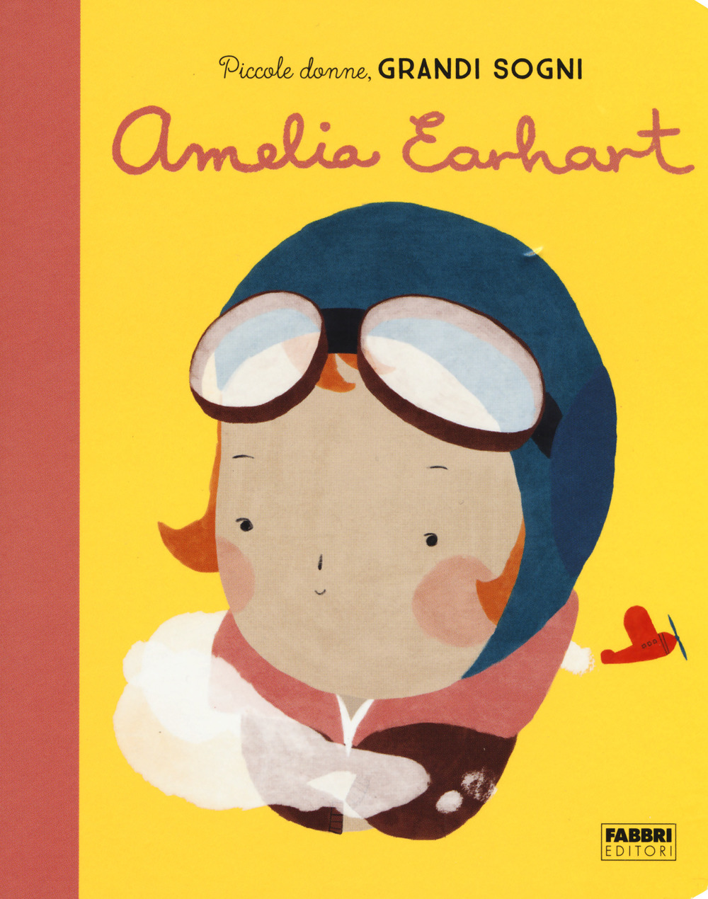 Amelia Earhart. Piccole donne, grandi sogni