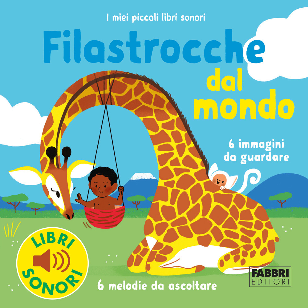 Filastrocche dal mondo. I miei piccoli libri sonori