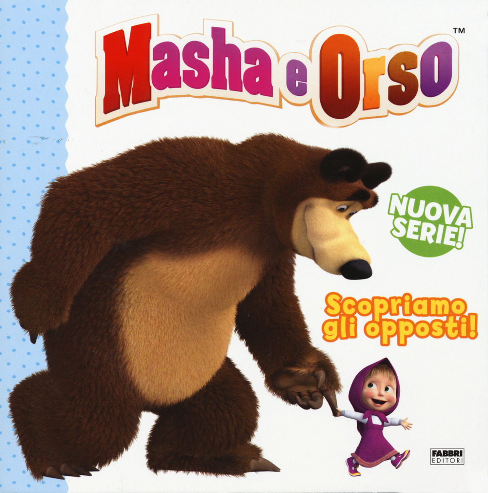 Scopriamo gli opposti! Masha e Orso