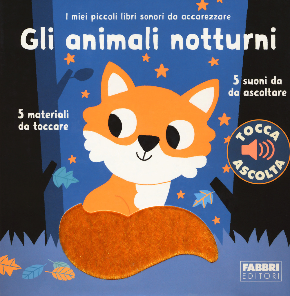 Gli animali notturni. I miei piccoli libri sonori da accarezzare