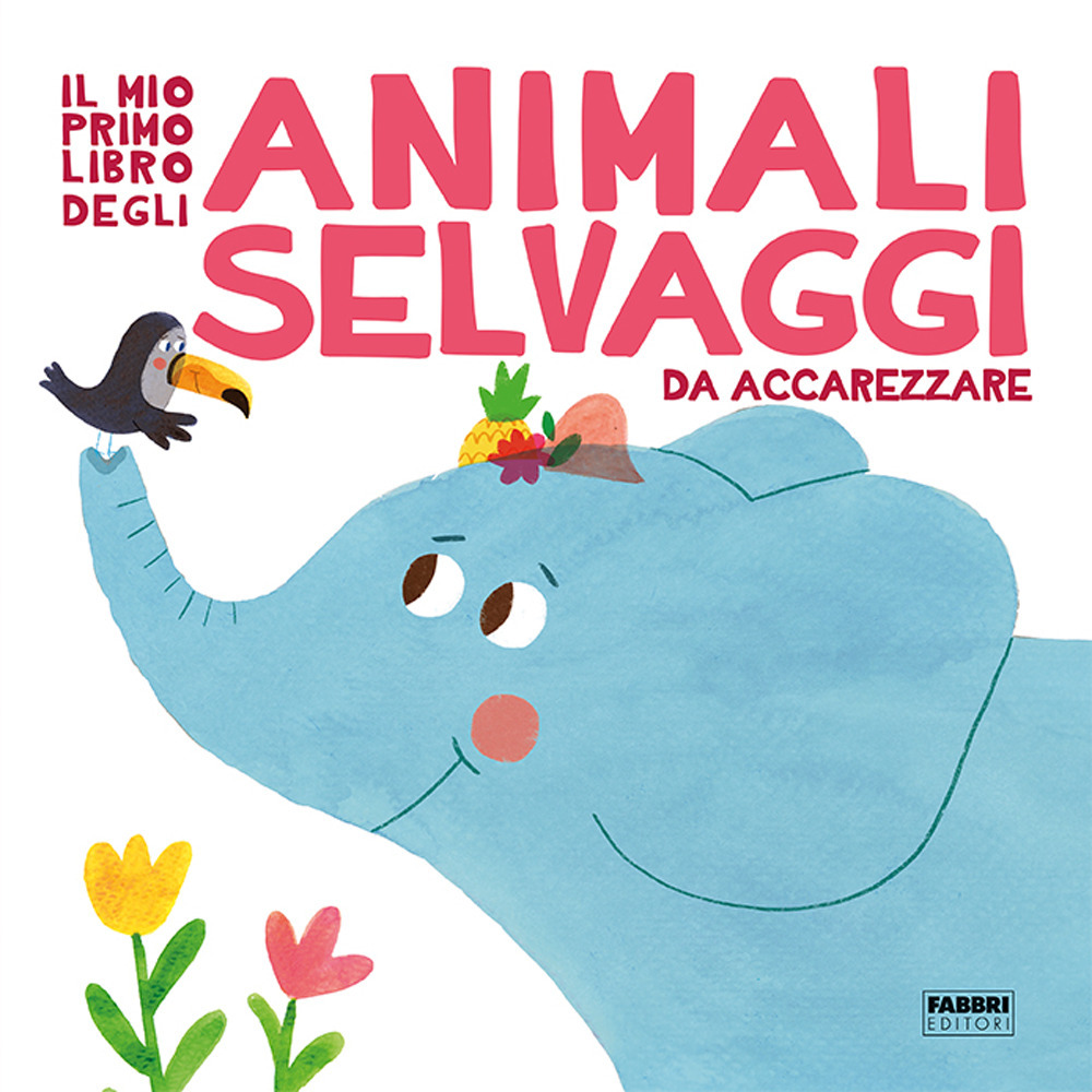 Il mio primo libro degli animali selvaggi da accarezzare