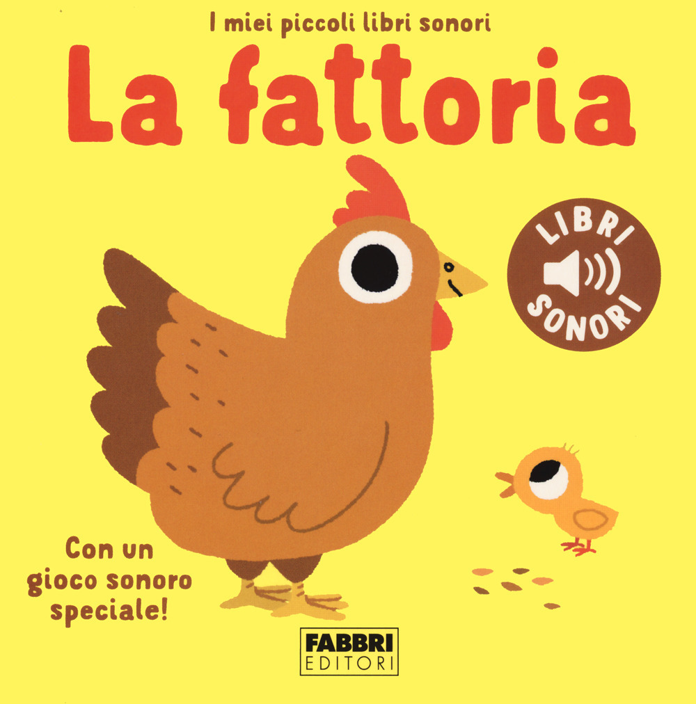 La fattoria. I miei piccoli libri sonori