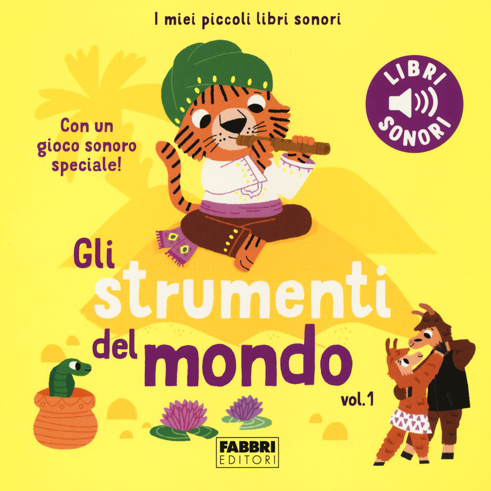 Gli strumenti del mondo. I miei piccoli libri sonori. Vol. 1