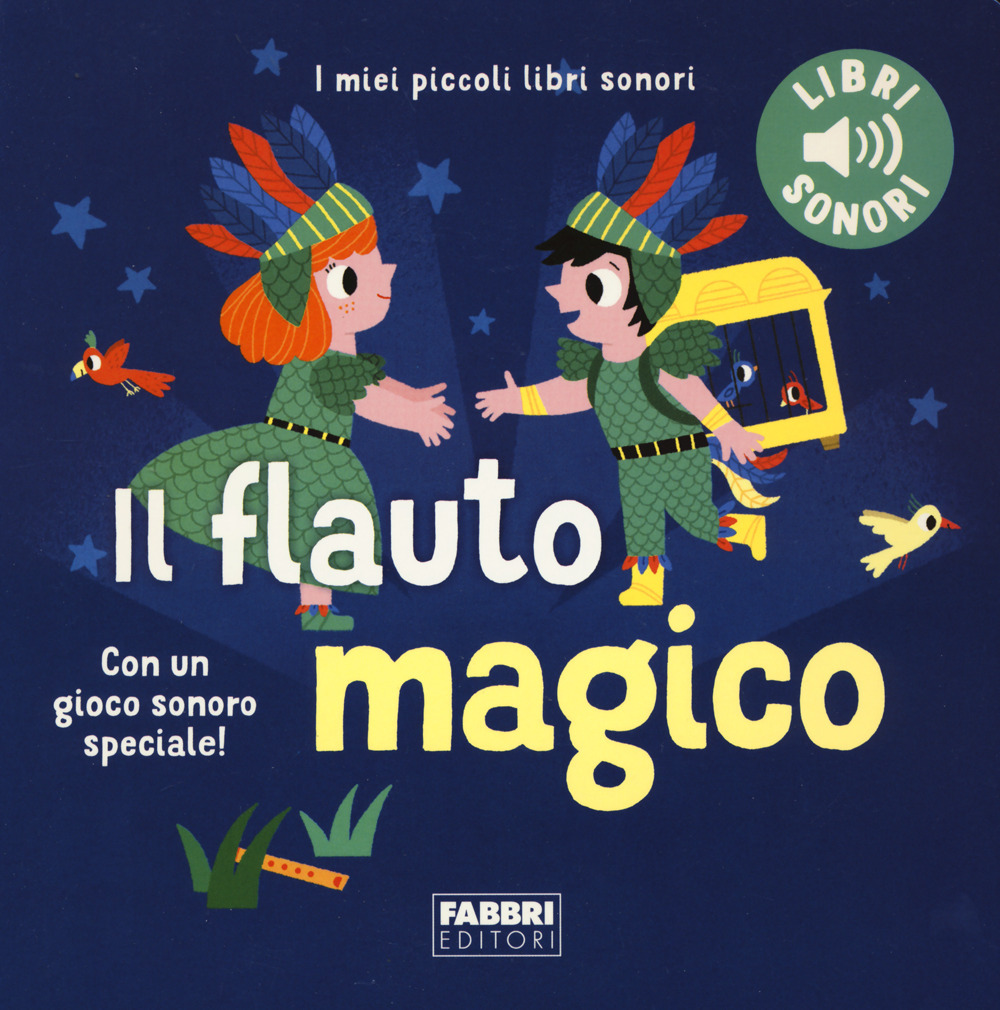 Il flauto magico. I miei piccoli libri sonori