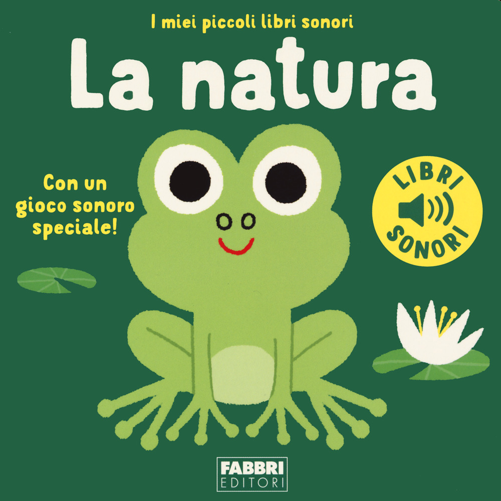 La natura. I miei piccoli libri sonori