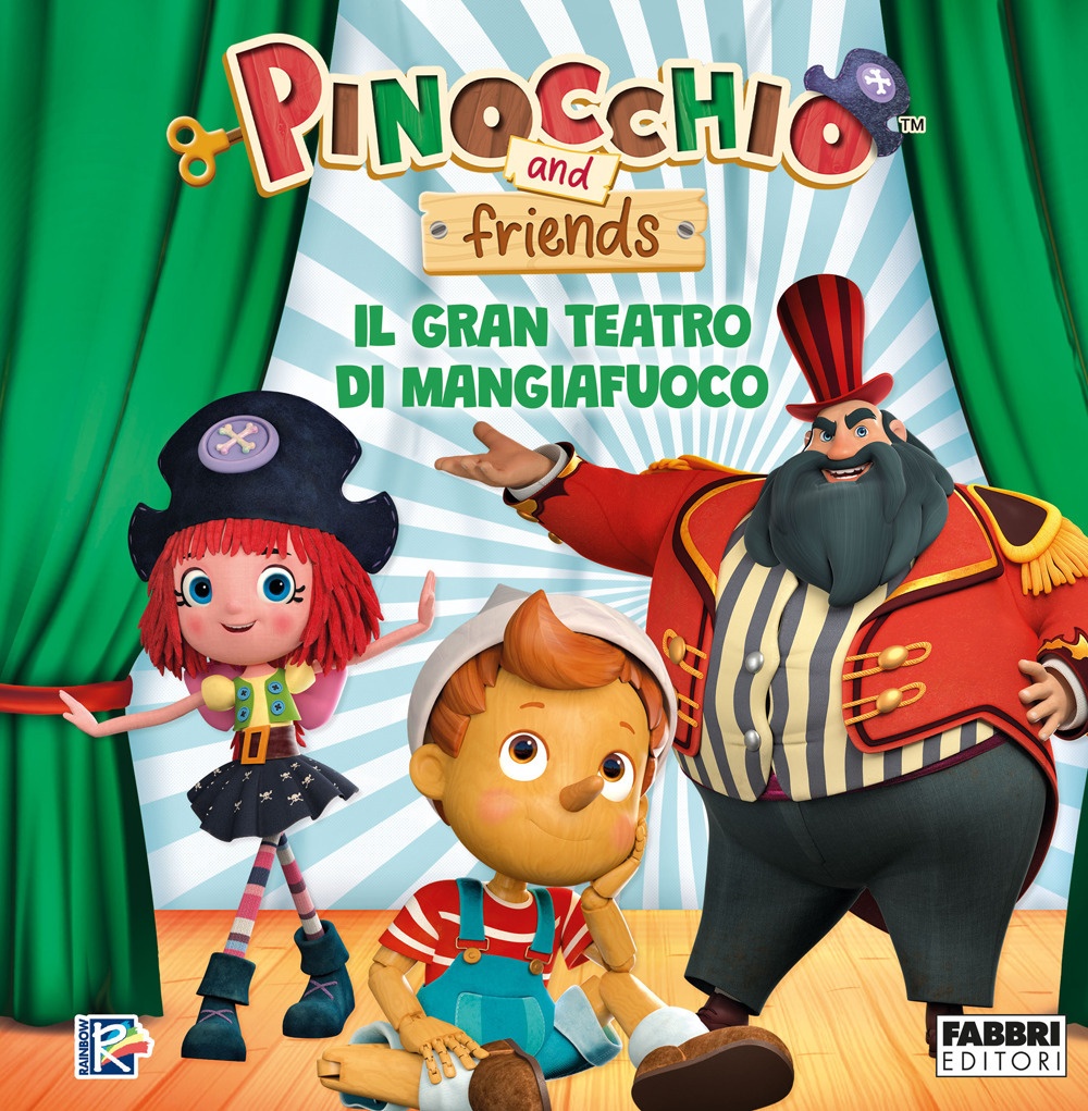 Il gran teatro di Mangiafuoco. Pinocchio and friends