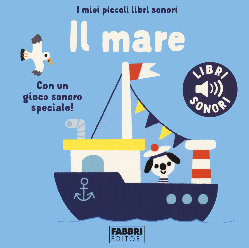 Il mare. I miei piccoli libri sonori