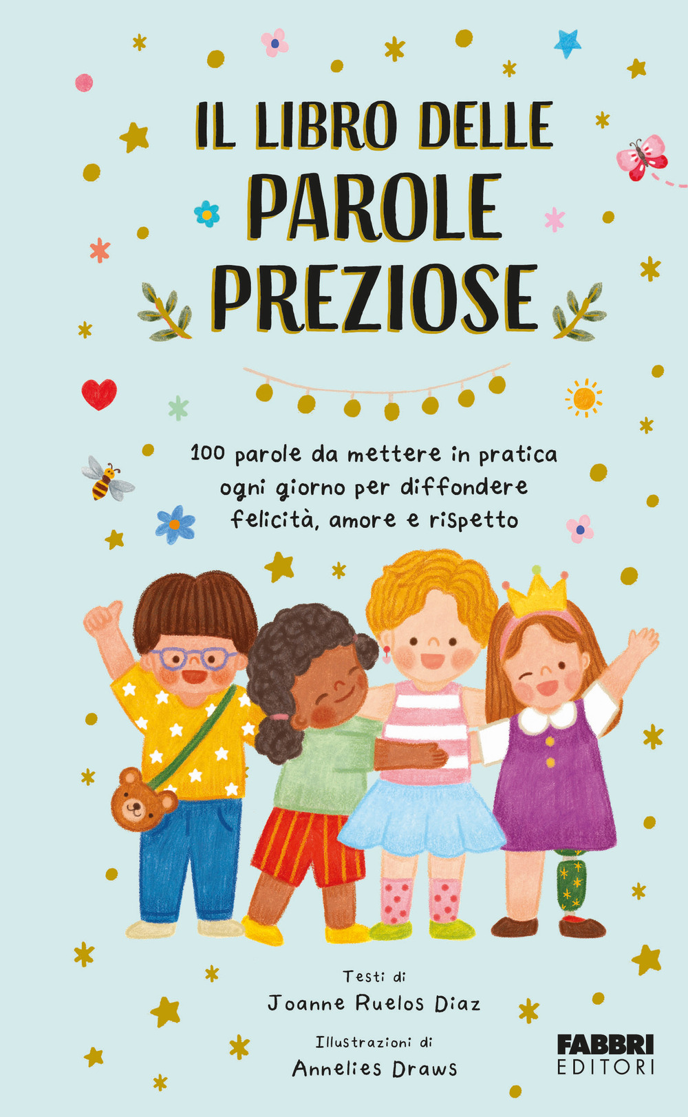 Il libro delle parole preziose. 100 parole da mettere in pratica ogni giorno per diffondere felicità, amore e rispetto