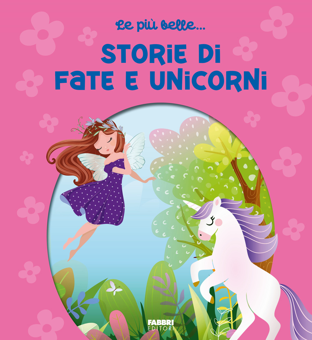 Le più belle... storie di fate e unicorni