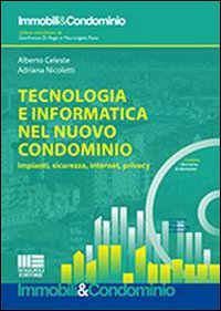 Tecnologia e informatica nel nuovo condominio. Impianti, sicurezza, internet, privacy