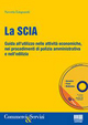 La SCIA. Come e quando si utilizza nelle attività economiche, in edilizia e nei procedimenti di polizia amministrativa