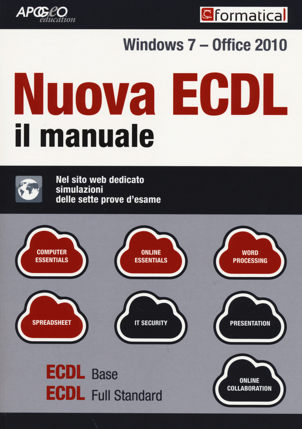Nuova ECDL. Il manuale. Windows 7 Office 2010