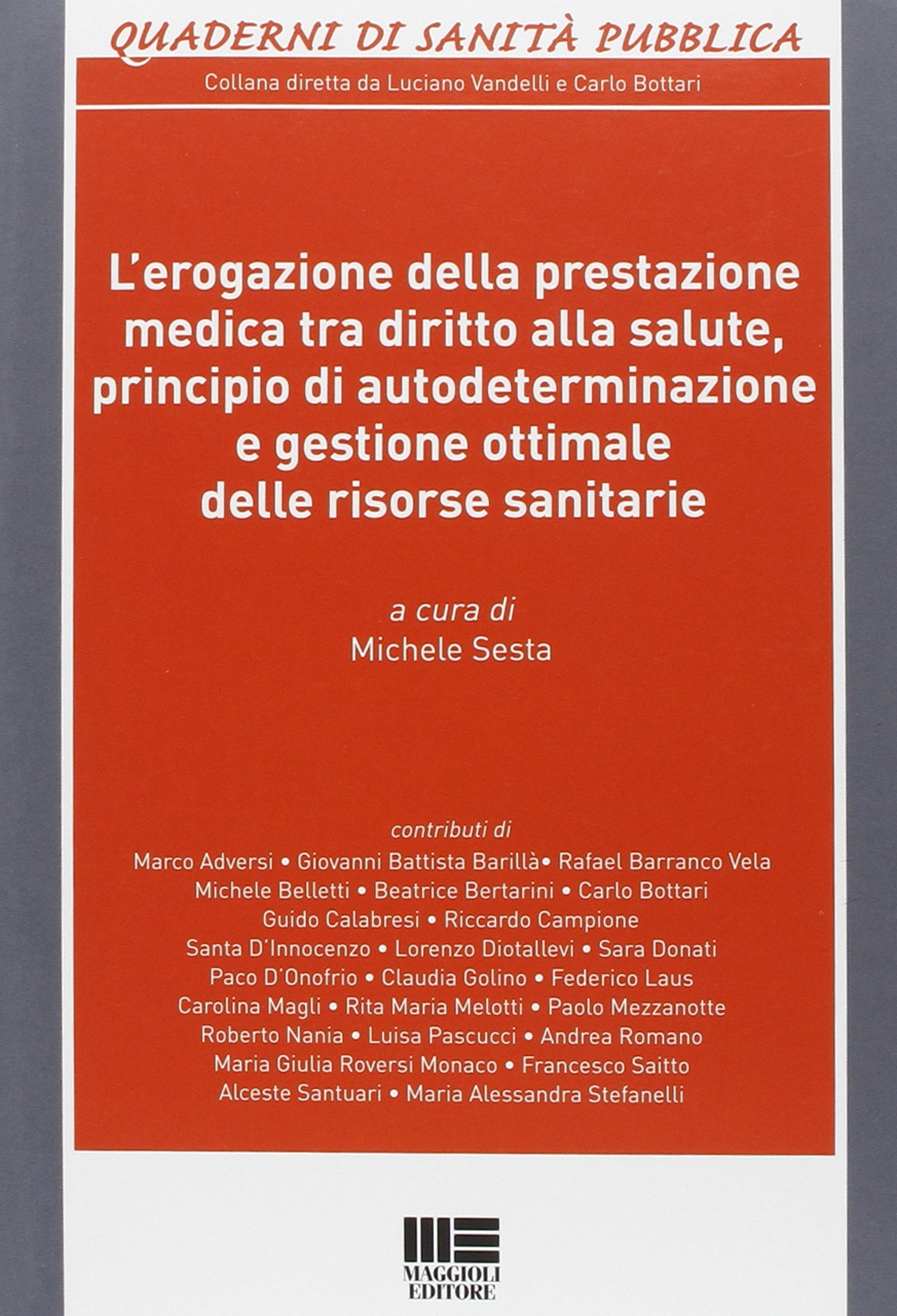 L'erogazione della prestazione medica tra diritto alla salute, principio di autodeterminazione e gestione ottimale delle risorse sanitarie