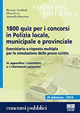 1800 quiz per i concorsi in polizia locale, municipale e provinciale. Eserciziario a risposta multipla per la simulazione delle prove scritte