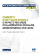 Contratto e capitolato speciale d'appalto per opere di manutenzione ordinaria, straordinaria e restauro. Opere pubbliche e opere private. CD-ROM