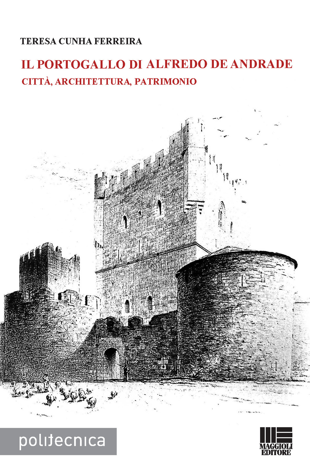Il Portogallo di Alfredo De Andrade. Città, architettura, patrimonio