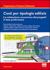 Costi per tipologie edilizie. La valutazione economica dei progetti in fase preliminare