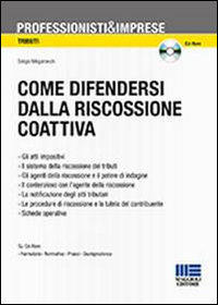 Come difendersi dalla riscossione coattiva. Strumenti dell'A.F. e tecniche di tutela del contribuente