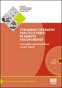 Strumenti operativi per CTU e periti in ambito psicoforense. Linee guida, approfondimenti e prassi vigenti