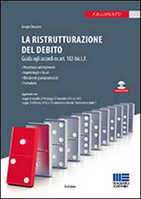 La ristrutturazione del debito. Guida agli accordi ex art. 182-bis L.F
