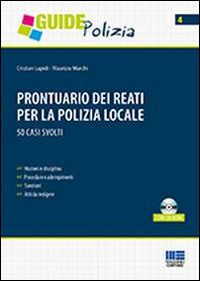 Prontuario dei reati per la polizia locale. 50 casi svolti