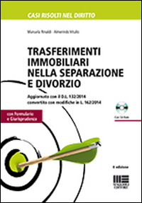 Trasferimenti immobiliari nella separazione e divorzio. Con formulario e giurisprudenza