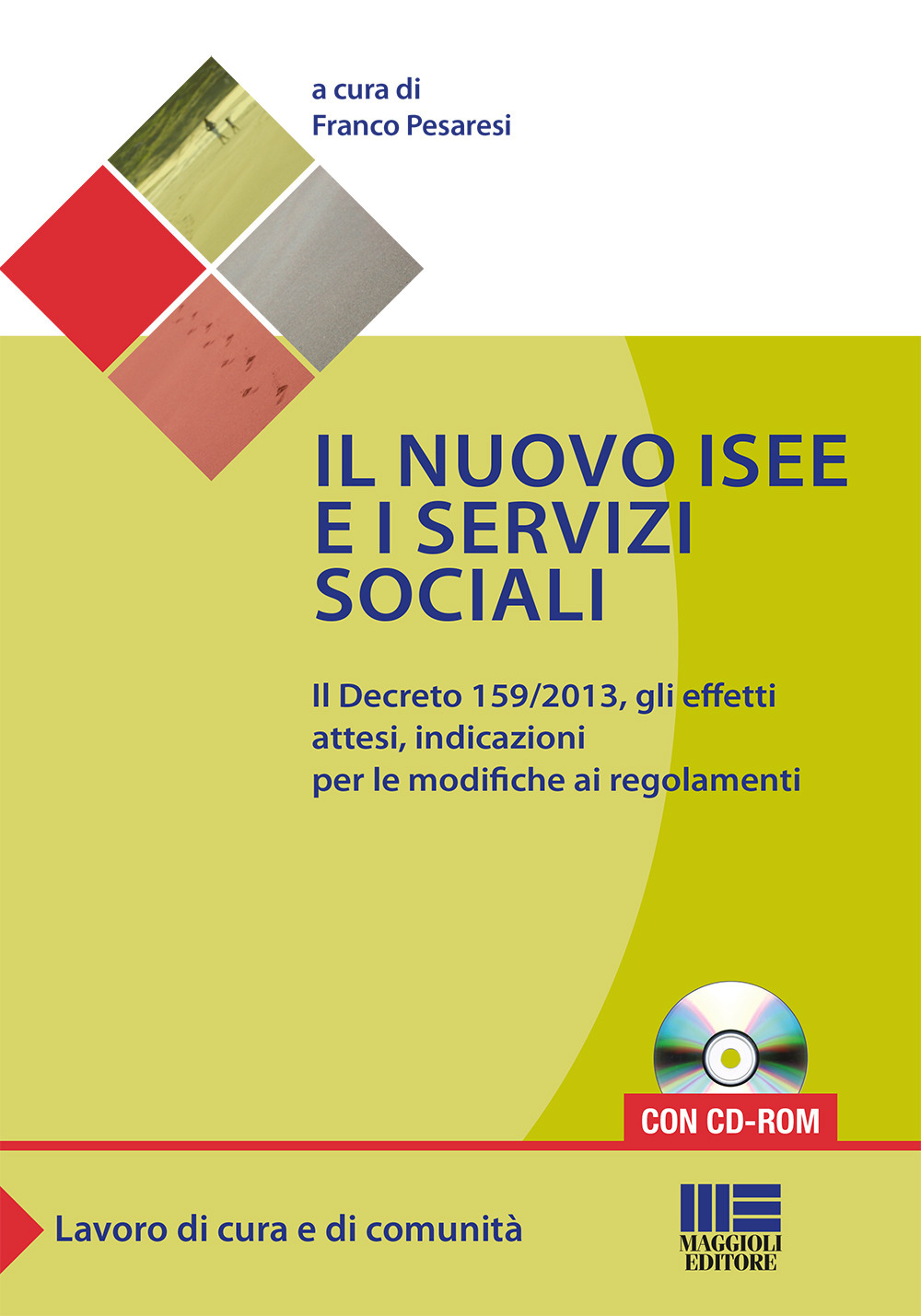 Il nuovo ISEE e i servizi sociali. Il decreto 159/2013, gli effetti attesi, indicazioni per le modifiche ai regolamenti