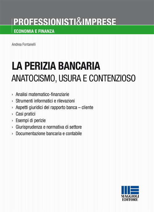 La perizia bancaria. Anatocismo, usura e contenzioso