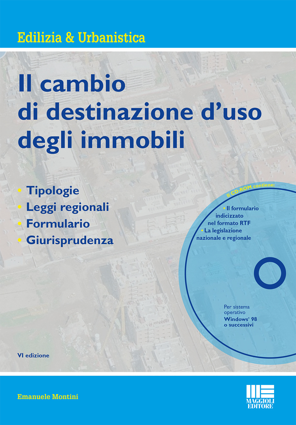 Il cambio di destinazione d'uso degli immobili. Tipologie, leggi regionali, formulario, giurisprudenza