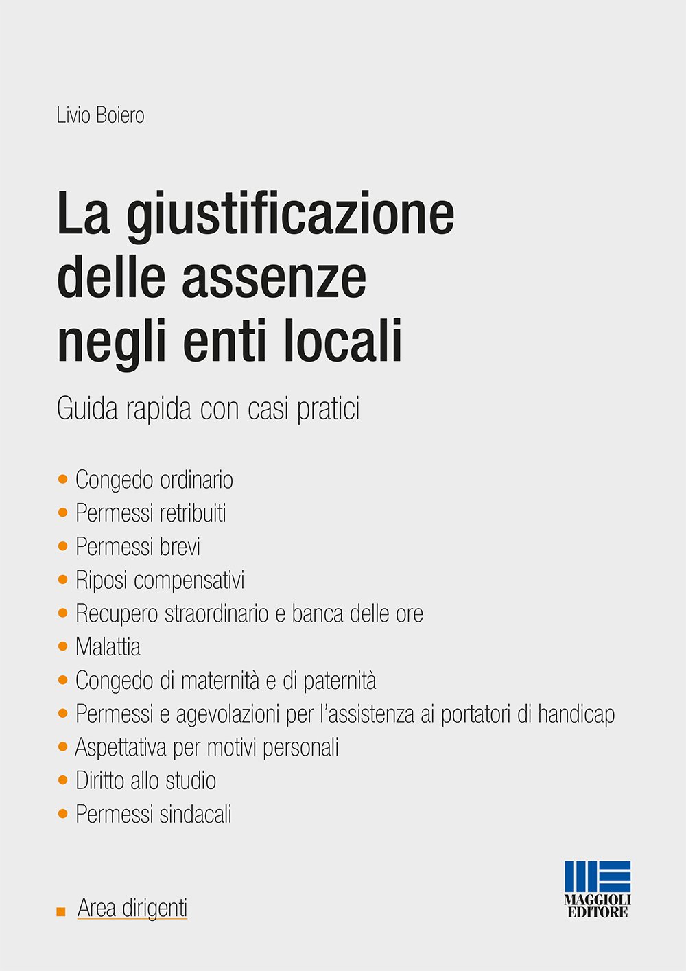 La giustificazione delle assenze negli enti locali. Guida rapida con casi pratici
