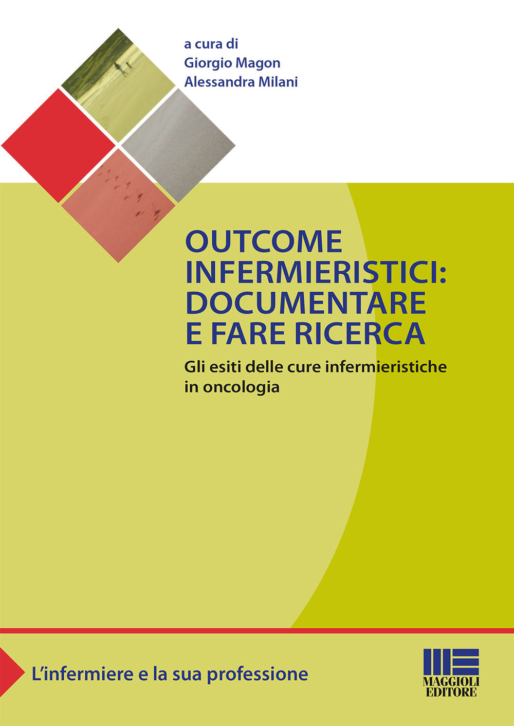Outcome infermieristici. Documentare e fare ricerca. Gli esiti delle cure infermieristiche in oncologia