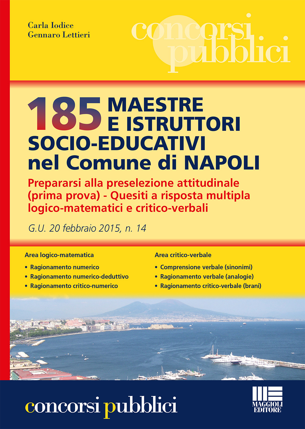 185 maestre e istruttori socio-educativi nel comune di Napoli. Prepararsi alla preselezione attitudinale (prima prova). Quesiti a risposta multipla...