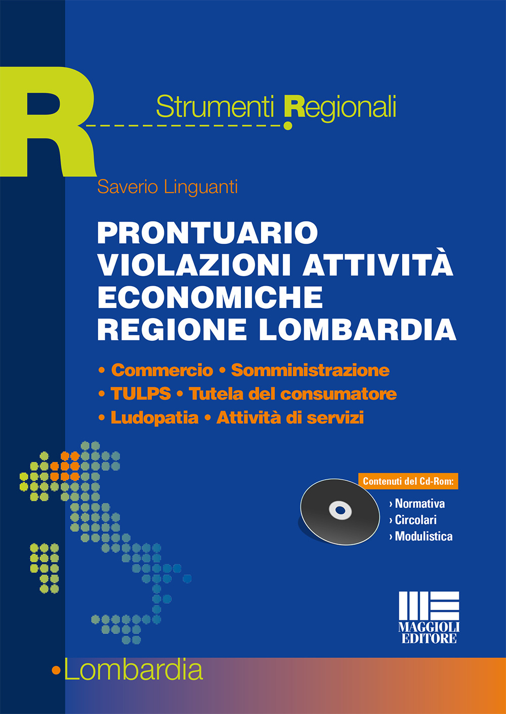 Prontuario violazioni attività economiche regione Lombardia. Commercio, somministrazione, TULPS, tutela del consumatore, ludopatia, attività di servizi