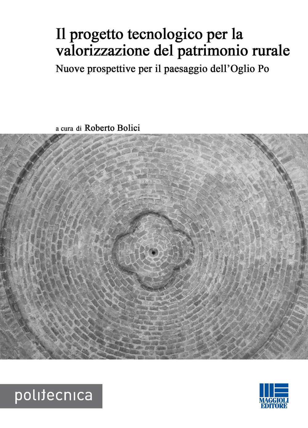 Il progetto tecnologico per la valorizzazione del patrimonio rurale