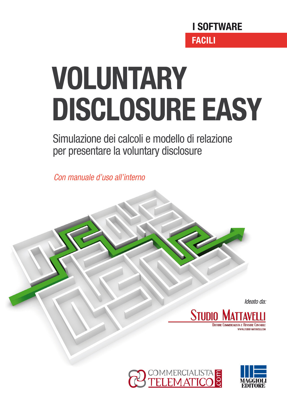 Voluntary disclosure EASY. Software. Simulazione dei calcoli e modello di relazione per presentare la voluntary disclosure