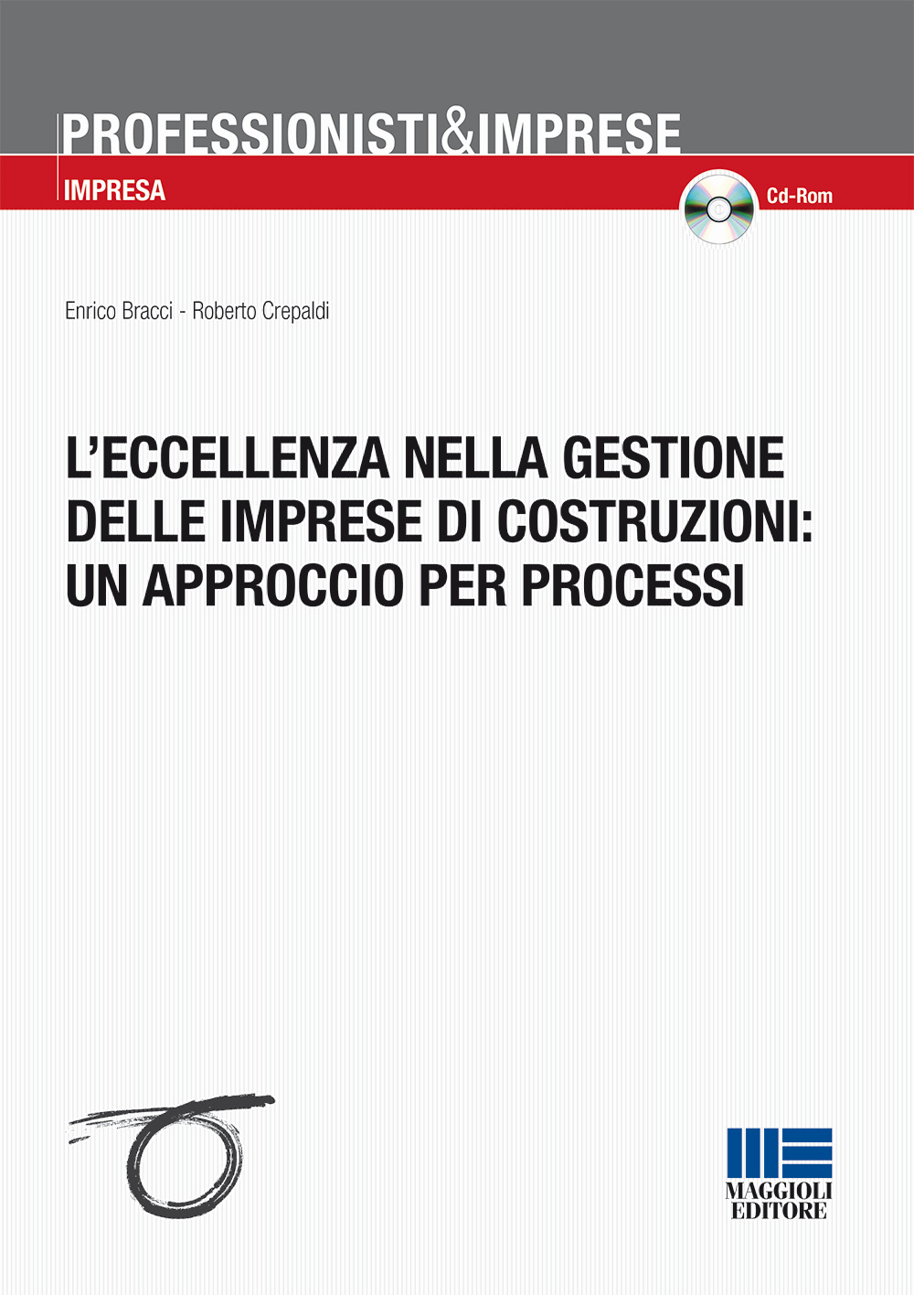 L'eccellenza nella gestione delle imprese di costruzioni: un approccio per processi
