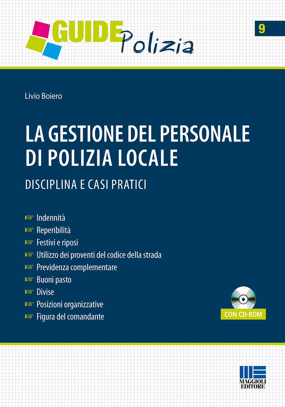 La gestione del personale di polizia locale. Disciplina e casi pratici