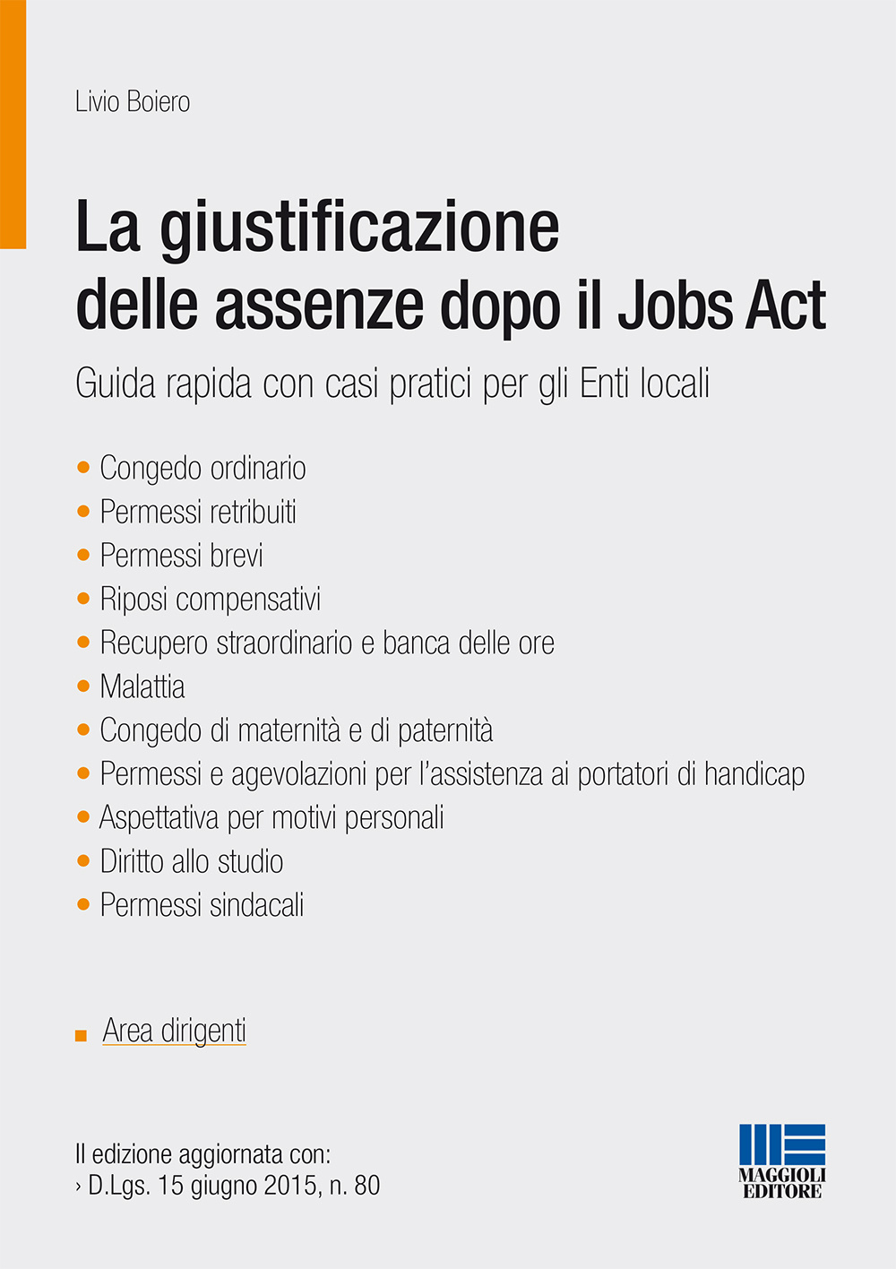 La giustificazione delle assenze dopo il Jobs Act. Guida rapida con casi pratici per gli Enti locali