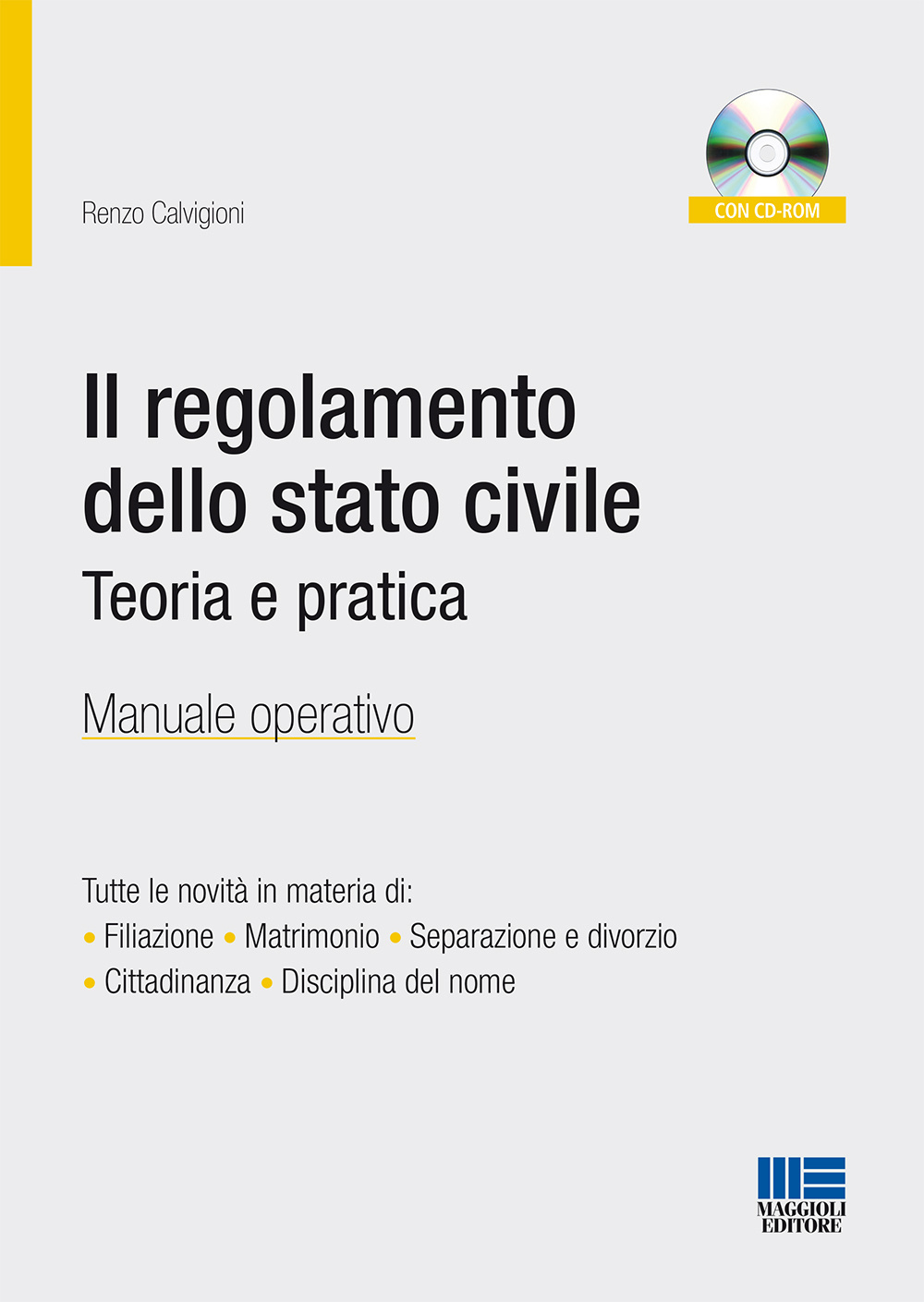 Il regolamento dello stato civile. Teoria e pratica. Manuale operativo