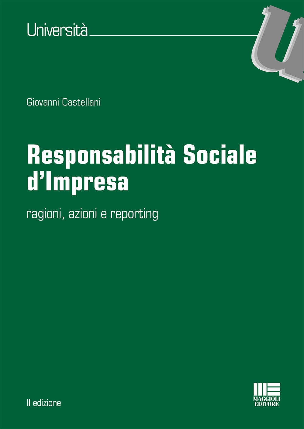 Responsabilità sociale d'impresa. Ragioni, azioni e reporting
