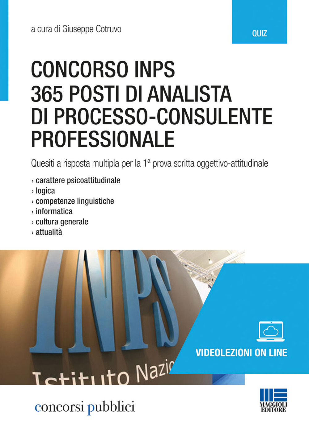 Concorso INPS. 365 posti di analista di processo-consulente professionale. Quesiti a risposta multipla per la 1ª prova scritta oggettivo-attitudinale